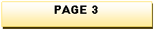 Text Box: PAGE 3 