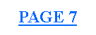 Text Box: PAGE 7